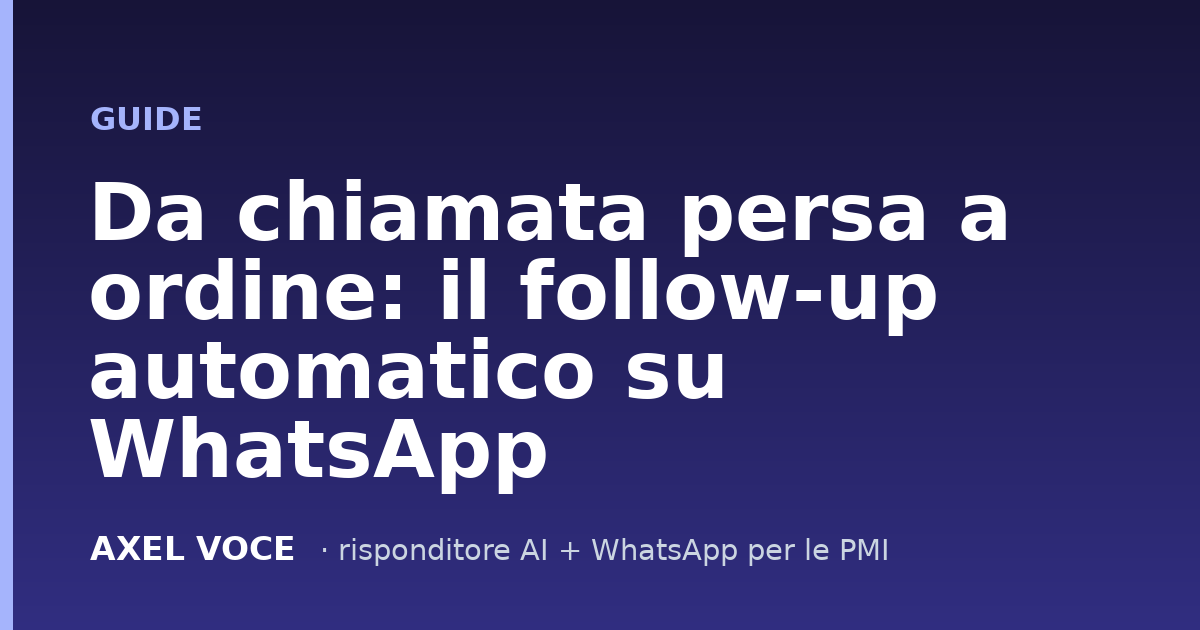 Da chiamata persa a ordine: il follow-up automatico su WhatsApp