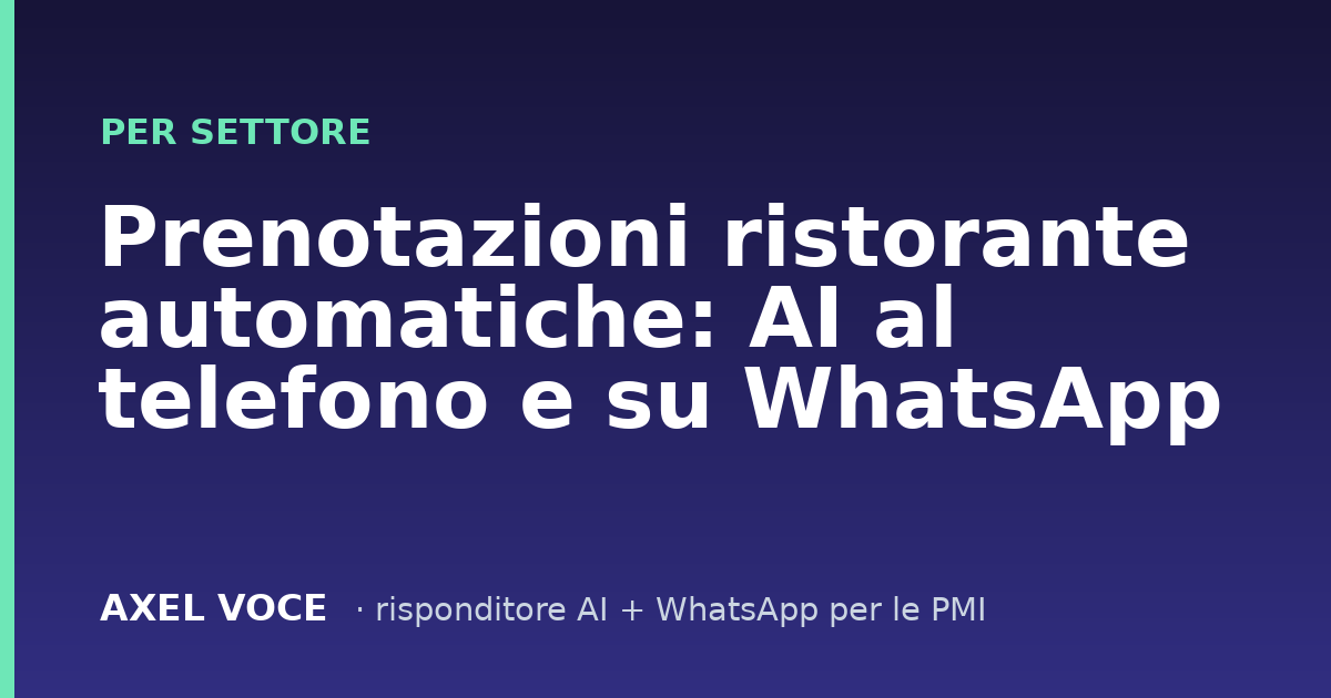 Prenotazioni ristorante automatiche: AI al telefono e su WhatsApp