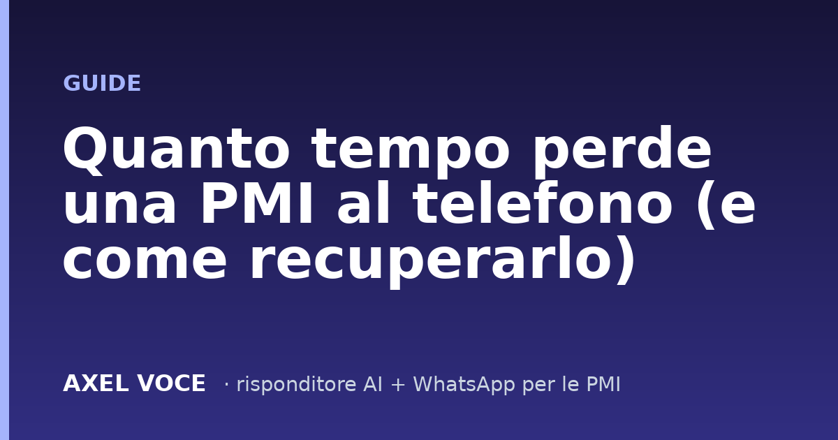Quanto tempo perde una PMI al telefono (e come recuperarlo)