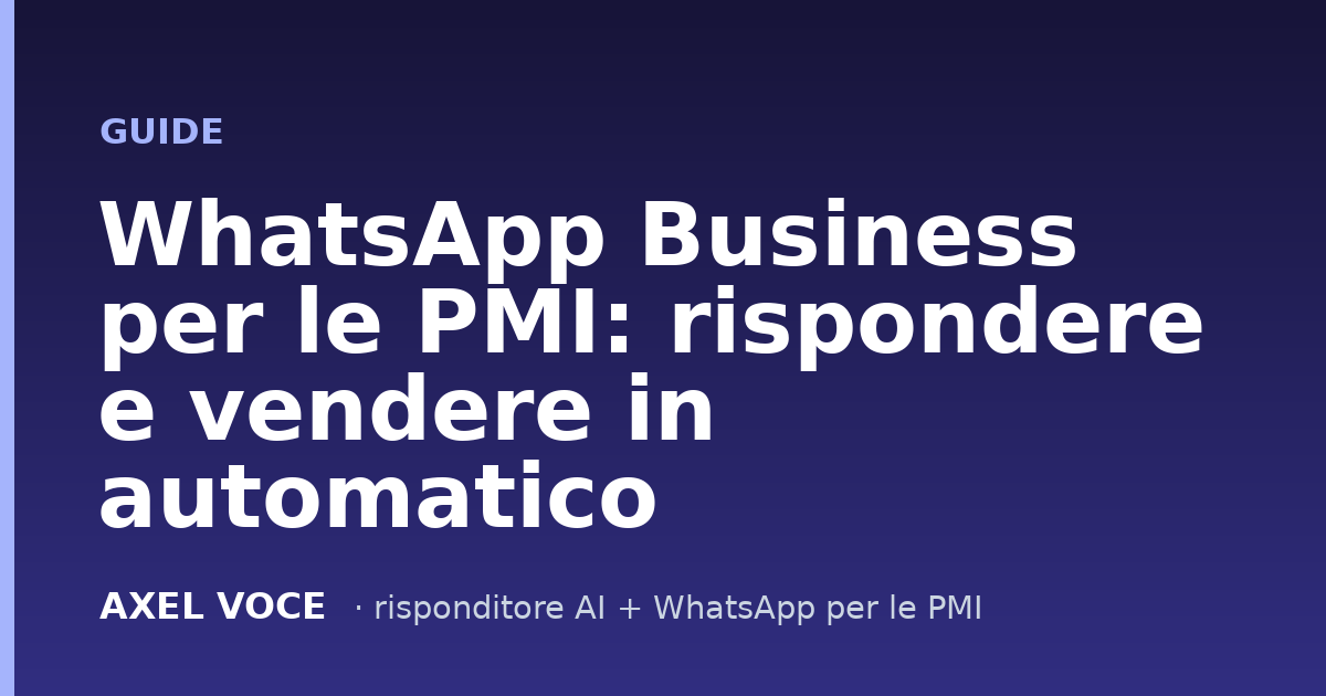 WhatsApp per le PMI: rispondere e vendere in automatico